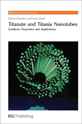 Titanate and Titania Nanotubes - Dmitry V Bavykin, Frank C Walsh