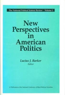 New Perspectives in American Politics -  Lucius J. Barker