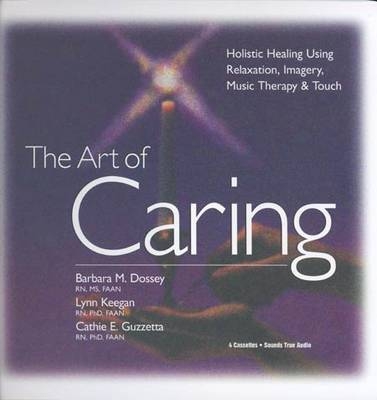 The Art of Caring - Barbara Dossey, Lynn Keegan, Cathie E. Guzzetta