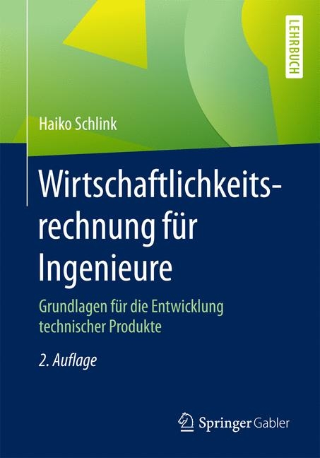 Wirtschaftlichkeitsrechnung für Ingenieure - Haiko Schlink