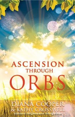 Ascension Through Orbs - Diana Cooper