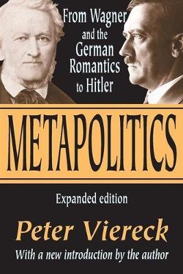 Metapolitics -  Peter Viereck