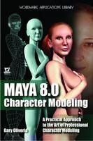 Maya 8.0 Character Modeling - Gary Oliverio