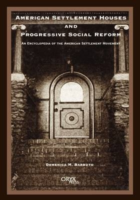 American Settlement Houses and Progressive Social Reform - Domenica M. Barbuto