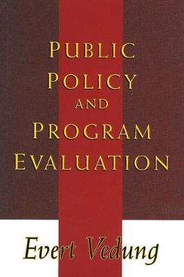 Public Policy and Program Evaluation -  Evert Vedung