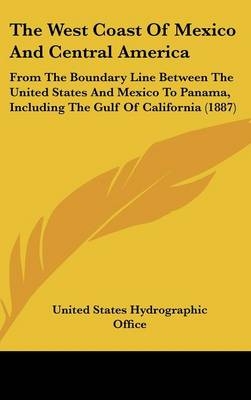 The West Coast Of Mexico And Central America -  United States Hydrographic Office