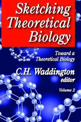 Sketching Theoretical Biology -  Wilhelmina A. Leigh,  C. H. Waddington