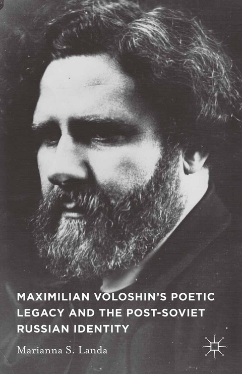 Maximilian Voloshin's Poetic Legacy and the Post-Soviet Russian Identity - Marianna S Landa, M Landa