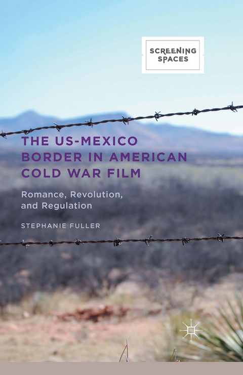 The Us-Mexico Border in American Cold War Film - Stephanie Fuller