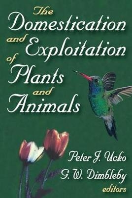 The Domestication and Exploitation of Plants and Animals -  G. W. Dimbleby