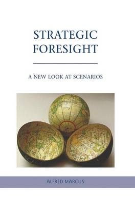 Strategic Foresight - Alfred Marcus, A Marcus