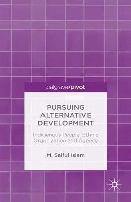 Pursuing Alternative Development - M Saiful Islam