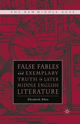 False Fables and Exemplary Truth - Elizabeth Allen, E Allen