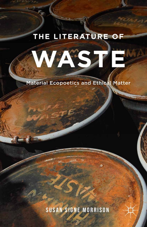 The Literature of Waste - Susan Signe Morrison, S Morrison