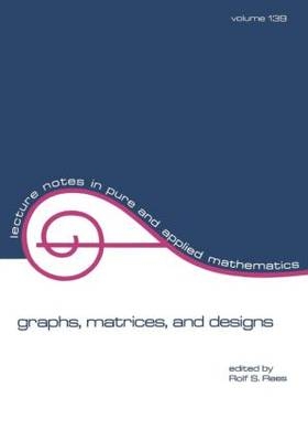 Graphs, Matrices, and Designs -  Rolf S. Rees