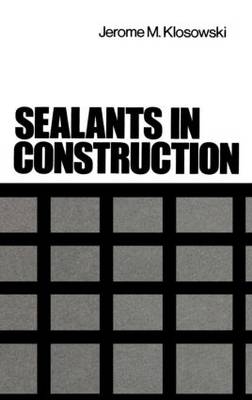 Sealants in Construction - Michigan Jerome (Bay City  USA) Klosowski,  Andreas T. Wolf