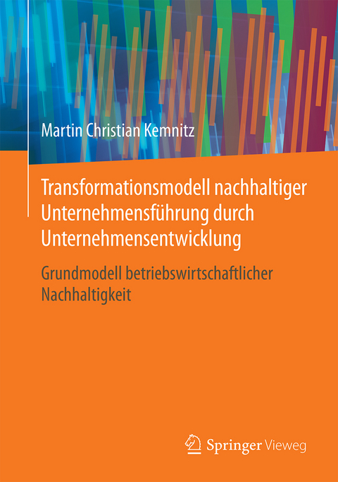 Transformationsmodell nachhaltiger Unternehmensführung durch Unternehmensentwicklung - Martin Christian Kemnitz