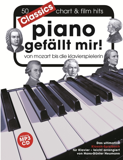 Piano gefällt mir! Classics - Von Mozart bis Die Klavierspielerin inklusive MP3-CD - Hans-Günter Heumann