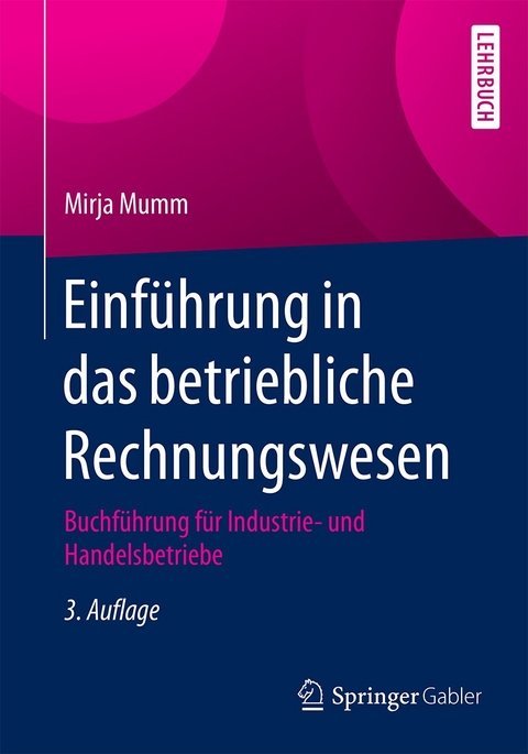 Einführung in das betriebliche Rechnungswesen - Mirja Mumm