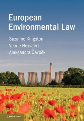 European Environmental Law -  Aleksandra Cavoski,  Veerle Heyvaert,  Suzanne Kingston