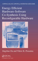 Energy Efficient Hardware-Software Co-Synthesis Using Reconfigurable Hardware - Jingzhao Ou, Viktor K. Prasanna