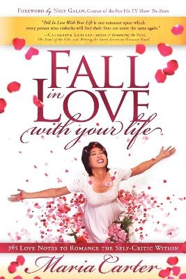 Fall in Love With Your Life - Maria Carter