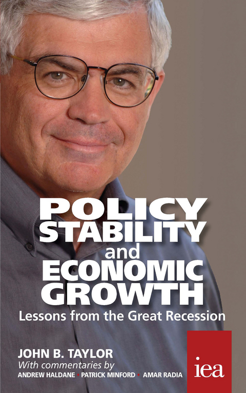 Policy Stability and Economic Growth – Lessons from the Great Recession - John B. Taylor