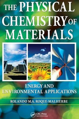 The Physical Chemistry of Materials - Rolando Roque-Malherbe