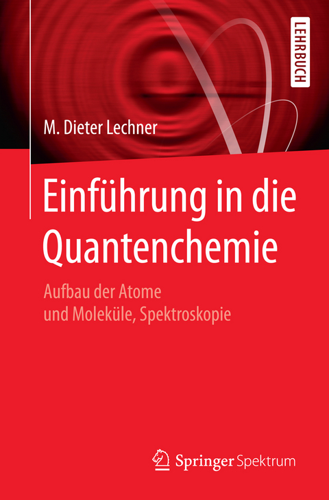 Einführung in die Quantenchemie - M. Dieter Lechner
