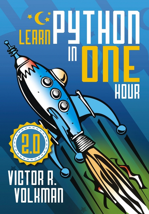 Learn Python in One Hour -  Victor R. Volkman