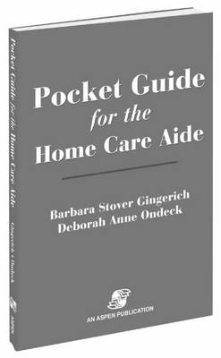 Home Health Aide Pocket Guide - Barbara Stover Gingerich, Deborah Anne Ondeck