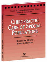 Chiropractic Care of Special Populations - Robert D. Mootz, Linda Bowers