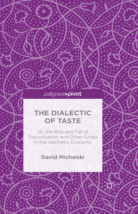 The Dialectic of Taste - David Michalski