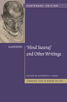 Gandhi: 'Hind Swaraj' and Other Writings Centenary Edition - Mohandas Gandhi