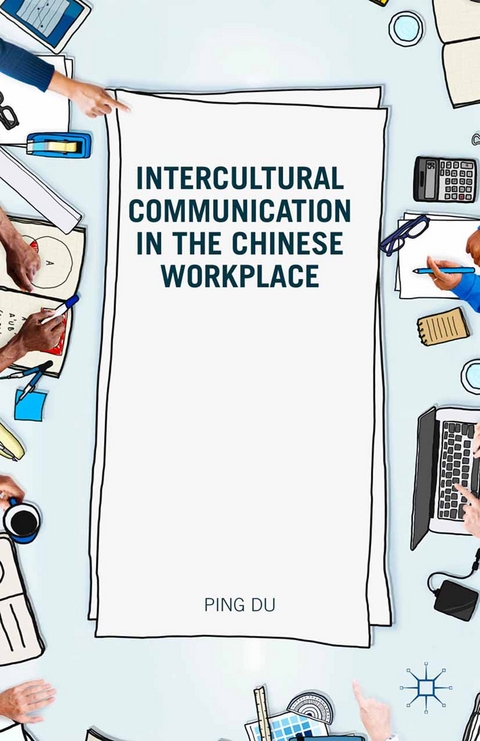Intercultural Communication in the Chinese Workplace - Ping Du, D Ping