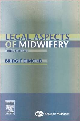 Legal Aspects of Midwifery - Bridgit C. Dimond