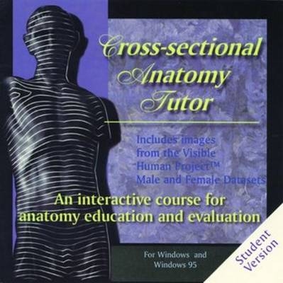 Cross-sectional Anatomy Tutor - Marianne Bouvier, Ann L. Bushyhead, Anthony N. Benson