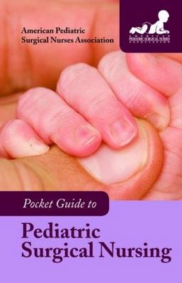 Pocket Guide To Pediatric Surgical Nursing -  American Pediatric Surgical Nurses Association (Apsna)