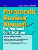 Paramedic Review Manual For National Certification - Stephen J. Rahm