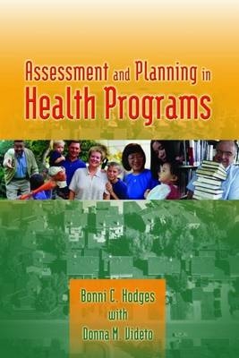 Assessment and Planning in Health Programs - Bonni C. Hodges, Donna M. Videto
