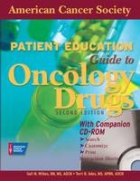 American Cancer Society Patient Education Guide to Oncology Drugs - Gail M. Wilkes, Terri B. Ades,  American Cancer Society