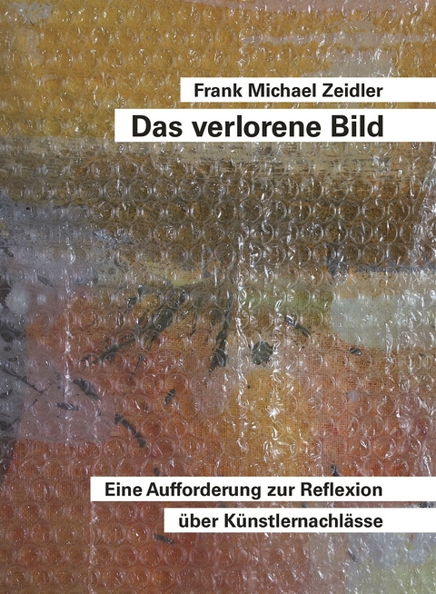 Das verlorene Bild - Frank Michael Zeidler