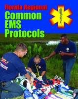 Florida Regional Common EMS Protocols -  Jones &  Bartlett Learning, Michael Hohl