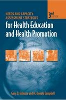 Needs and Capacity Assessment Strategies for Health Education and Health Promotion - Gary D. Gilmore, M.Donald Campbell