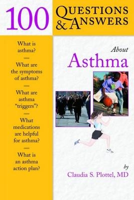 100 Questions & Answers About Asthma - Claudia S. Plottel