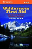 Wilderness First Aid: Emergency Care for Remote Locations -  American Academy of Orthopaedic Surgeons (AAOS)