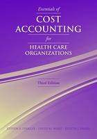 Essentials Of Cost Accounting For Health Care Organizations - Steven A. Finkler, David M. Ward, Judith J. Baker