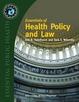 Essentials of Health Policy and Law - Joel B. Teitelbaum, Sara E. Wilensky