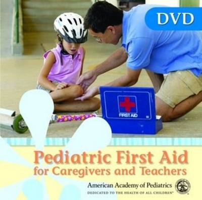 Pediatric First Aid for Caregivers and Teachers -  AAP - American Academy of Pediatrics