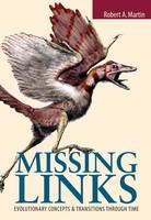 Missing Links: Evolutionary Concepts And Transitions Through Time - Robert A. Martin